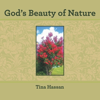 God's Beauty of Nature by Hassan, Tina