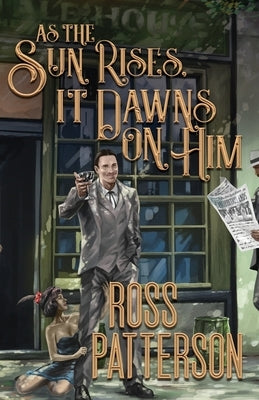 As The Sun Rises It Dawns On Him by Patterson, Ross