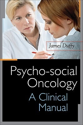MD Anderson Manual of Psychosocial Oncology by Duffy, James