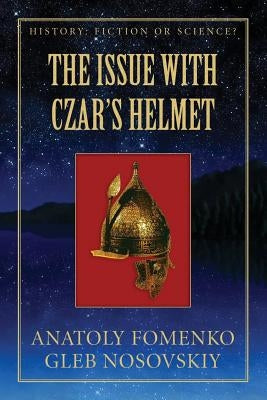 The Issue with Czar's Helmet by Nosovskiy, Gleb W.