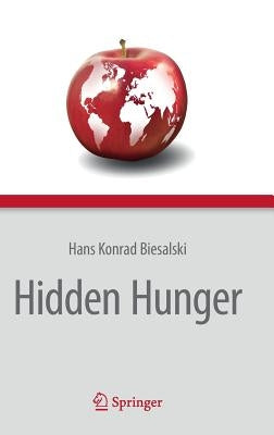 Hidden Hunger by Biesalski, Hans Konrad