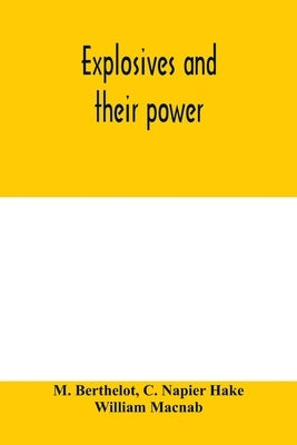 Explosives and their power by Berthelot, M.