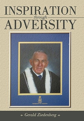 Inspiration Through Adversity by Ziedenberg, Gerald