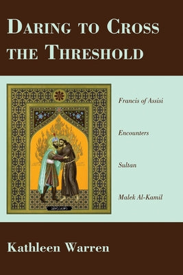 Daring to Cross the Threshold by Warren, Kathy Osf