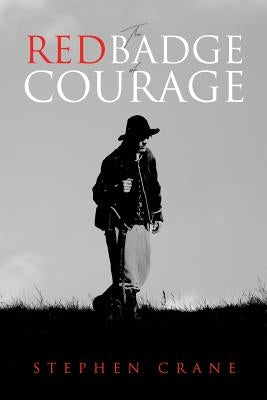 The Red Badge of Courage by Crane, Stephen