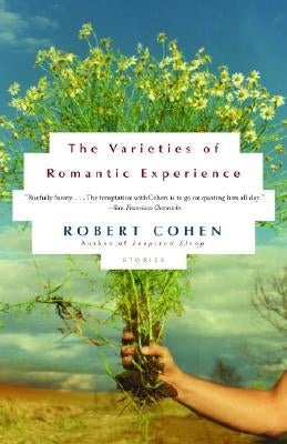 The Varieties of Romantic Experience by Cohen, Robert