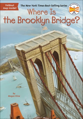 Where Is the Brooklyn Bridge? by Stine, Megan