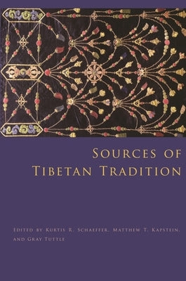 Sources of Tibetan Tradition by Schaeffer, Kurtis