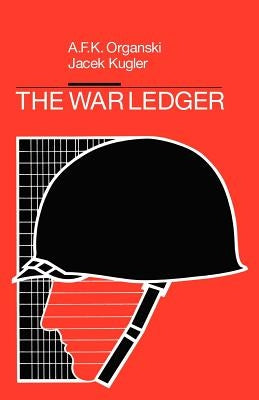 The War Ledger by Organski, A. F. K.