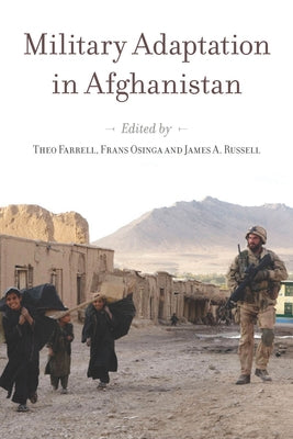 Military Adaptation in Afghanistan by Farrell, Theo