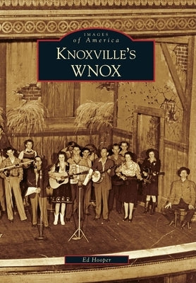 Knoxville's WNOX by Hooper, Ed