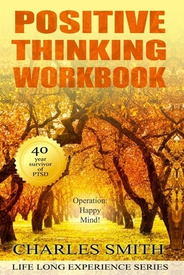 Positive Thinking Workbook (Black & White version): Operation: Happy Mind by Smith, Charles