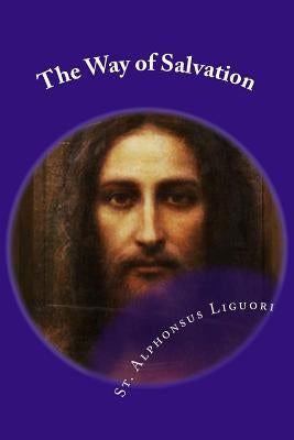 The Way of Salvation: Meditations for Attaining Conversion and Holiness by Grimm Cssr, Eugene