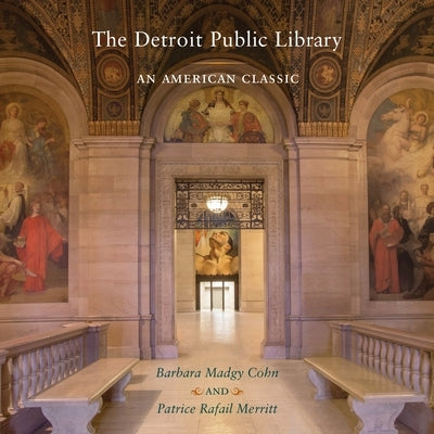 The Detroit Public Library: An American Classic by Cohn, Barbara Madgy