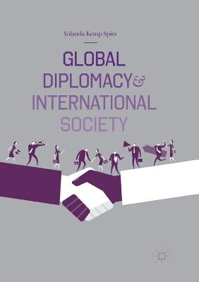 Global Diplomacy and International Society by Spies, Yolanda Kemp