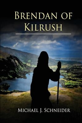 Brendan of Kilrush by Schneider, Michael J.