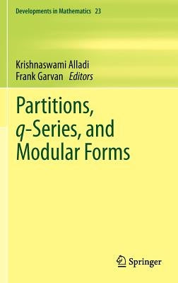 Partitions, Q-Series, and Modular Forms by Alladi, Krishnaswami