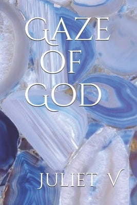 Gaze of God by Vonturi, Juliet