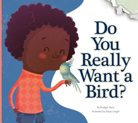 Do You Really Want a Bird? by Heos, Bridget