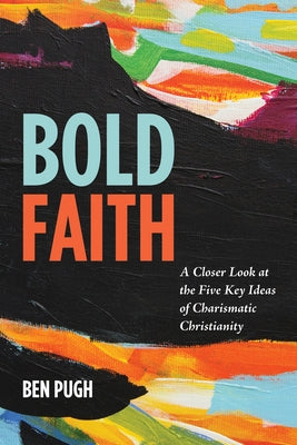 Bold Faith by Pugh, Ben