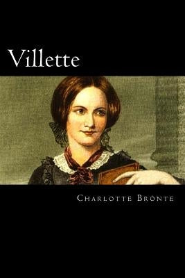 Villette by Bronte, Charlotte