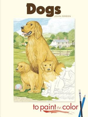 Dogs to Paint or Color by Green, John