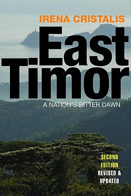 East Timor: A Nation's Bitter Dawn by Cristalis, Irena