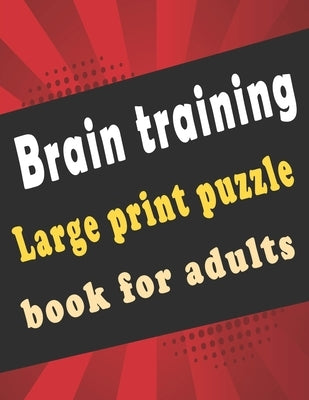 large print puzzle book for adults: 140+ Large Print Mixed Puzzles - Word search, Sudoku, Cryptograms, Word Scramble to Improve Your Memory and Ignite by Mixed Puzzle Books, Bk