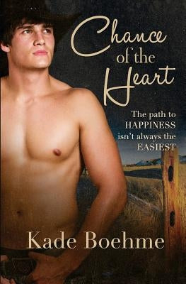 Chance of the Heart by Boehme, Kade