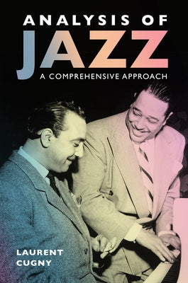 Analysis of Jazz: A Comprehensive Approach by Cugny, Laurent