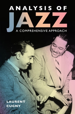 Analysis of Jazz: A Comprehensive Approach by Cugny, Laurent