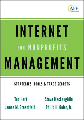 Internet Management for Nonprofits: Strategies, Tools and Trade Secrets by Hart, Ted