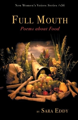 Full Mouth: Poems about Food by Eddy, Sara