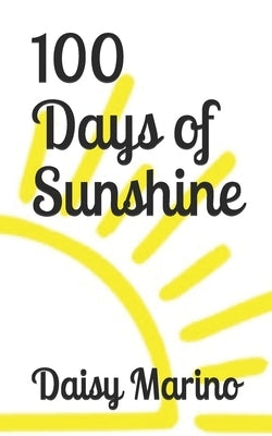 100 Days of Sunshine by Marino, Daisy