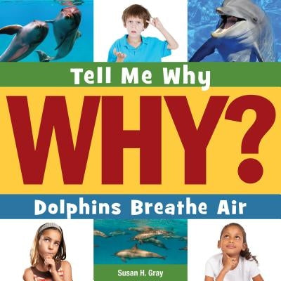 Dolphins Breathe Air by Gray, Susan H.