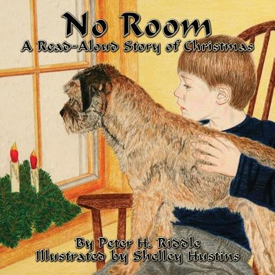 No Room: A Read-Aloud Story of Christmas by Riddle, Peter H.
