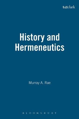 History and Hermeneutics by Rae, Murray