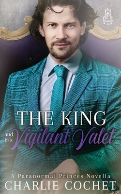 The King and His Vigilant Valet by Cochet, Charlie