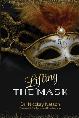 Lifting the Mask by Natson, Nicckay