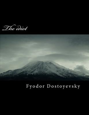 The Idiot by Dostoyevsky, Fyodor