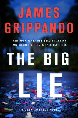 The Big Lie: A Jack Swyteck Novel by Grippando, James
