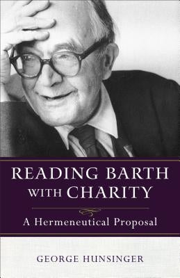 Reading Barth with Charity by Hunsinger, George