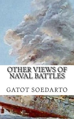 Other views of Naval Battles: Malay, Java Sea, Coral Sea, Midway, Bismarck Sea by Soedarto, Gatot