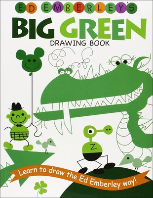 Ed Emberley's Big Green Drawing Book by Emberley, Ed