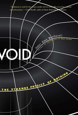 Void: The Strange Physics of Nothing by Weatherall, James Owen
