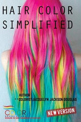 Hair Color Simplified: Revised Edition by Douglas, Jacquelyn Jackson