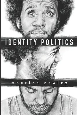 Identity Politics by Cowley, Maurice A.