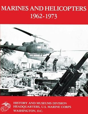 Marines and Helicopters 1962-1973 by Fails, William R.
