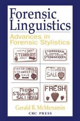Forensic Linguistics: Advances in Forensic Stylistics by McMenamin, Gerald R.
