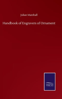 Handbook of Engravers of Ornament by Marshall, Julian